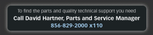 Call David Harner, Parts & Service Manager, at 856-829-2000 x110